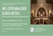 „Wie schön sind deine Zelte, Jakob, deine Wohnstätten ... 301016_druck.pdf · Um 1706/1707 wurde in Offenbach die erste Synagoge in der Großen Judengasse (seit 1822 Große Marktstraße)