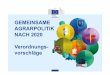 GEMEINSAME AGRARPOLITIK NACH 2020 Verordnungs- vorschläge · PDF fileENTWICKLUNG BISLANG Vorschläge der Kommission über den EU-Haushalt 2021-2027 Mitteilung der Kommission: „Die
