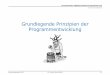 Grundlegende Prinzipien der Programmentwicklungpage.mi.fu-berlin.de/block/pi3_2012/proinf_tag_2.pdf · Sommersemester 2012 Dr. Marco Block-Berlitz Pseudocode vom Rezept 67 1 vier