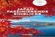 JAPAN – FASZINIERENDE EINBLICKE · Einzigartige Kultur der Harmonie: Schreine, Wolkenkratzer, Kultur und Alltagsleben JAPAN – FASZINIERENDE EINBLICKE Japan ist ein Land der Gegensätze: