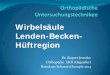 Wirbelsäule Lenden-Becken- Hüftregionpaincourse.com/upload/pdf-b-14/orthop-untersuchungstechnik-2014.pdf · Rückenschmerz - Epidemiologie ca. 50% der Bevölkerung mind. einmal