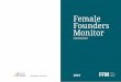 Female Founders Monitor · 3 t r o w r o V Inhalt 4 Ergebnisse auf einen Blick 6 Zusammenfassung 7 Hintergrund 1.1 Zielsetzung des Female Founders Monitors 8