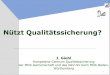 Vortrag 3 042011 - kcqq.de · KCQ Präsentationsveranstaltung_KCQ/SEG7_Giehl_12.04.2011 Suche MA REV RCT Übersicht Fallkontroll-Studie 1. QS und Q-verbesserung* 1 3 15 0 0 19 2