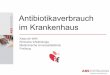 Antibiotikaverbrauch im Krankenhaus - ARS de with.pdf · Europäische Studien zur Antibiotikaanwendungsdichte im Krankenhaus (Daten in DDD/100) und Vergleich mit USA