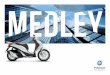 MEDLEY - piaggio.com · Mobilität in ihrer schönsten Form. In einer Form, die Technik und Kunst, die innovative Ideen und einzigartiges Design zu einer Einheit werden lässt
