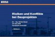 Risiken und Konflikte bei Bauprojekten - Lehrstuhl Schroederschroeder.rewi.hu-berlin.de/downloads/SoSe2006/Baustelle/Bildband.pdf · Folie 2 Risiken und Konflikte bei Bauprojekten