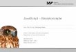 JavaScript – Basiskonzepteiss.uni-saarland.de/workspace/documents/wt_2_javascript_basiskonzepte.pdf · Univ.-Prof. Dr.-Ing. Wolfgang Maass 14.09.2011 Slide 2 Wrap-Up • HTML dient