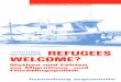 REFUGEES WELCOME? - rosalux.de · INHALT Mythen und Fakten zur Migrations- und Flüchtlingspolitik 2 1 Das europäische Asylsystem macht aus Europa einen «Raum für Schutz und Solidarität»