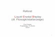 Liquid Crystal Display (dt. Flüssigkristallanzeige)service.projektlabor.tu-berlin.de/.../referate/...LCD_Haase_2009-05-07.pdf · 1 Referat Liquid Crystal Display (dt. Flüssigkristallanzeige)