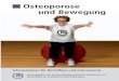 Osteoporose und Bewegung · Vorwort 4 Liebe Leserinnen und Leser, wird die Diagnose Osteoporose gestellt, kann dies zunächst einen sehr ein-schneidenden Moment in Ihrem Leben darstellen