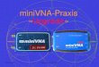 miniVNA-Praxisdl0hgw.de/files/miniVNA-Praxis.pdf · 09.11.2013 Copyright by DL4KUG 4 Techn. Daten miniVNA miniVNA Pro Parameter miniVNA miniVNA Pro Frequenzbereich 0,1 … 180 MHz