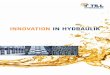 INNOVATION IN HYDRAULIK · Till Produktwelt Das Wissen aus vielen unterschiedlichen Projekten zeigt uns, dass die beste Basis für unsere Arbeit die Präzision in jeder Phase des