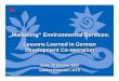 Lessons Learned in German Development Co-operationawsassets.panda.org/downloads/marketing_environmental_services.pdf · Deutsche Gesellschaft für Technische Zusammenarbeit (GTZ)
