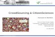CrowdSourcing & CitizenSciences - umwelt-campus.de · Crowdsourcing auch für Anwendungen, die den Grenzbereich des moralisch und rechtlich Vertretbaren überschreiten. Für den Benutzer