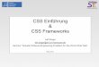 CSS Einf£¼hrung CSS Frameworks - se.uni- 14.04.2010 CSS Einf£¼hrung & CSS Frameworks Leif Singer leif.singer@inf.uni-
