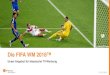 Die FIFA WM 2018™ - zdf-werbefernsehen.de · 21.06.2018 16:48 22/51/16/57 Donnerstag 27.900,00 € FIFA WM 2018 vor 1. HZ Frankreich - Peru 22.06.2018 13:49 22/50/13/50 Freitag