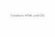 Crashkurs HTML und CSS - schmiedecke.info · HTML und CSS Hinweis: Dieser Crashkurs liefert einen Überblick und Kriterien für die sachgerechte Verwendung von HTML und CSS. Zum Lernen,