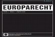 EuR 06 02 - europarecht.nomos.de · Fortsetzung Inhaltsverzeichnis Kleinere Beiträge, Berichte und Dokumente Die Verfassungswidrigkeit des Europäischen Haftbefehlsgesetzes – gebotener