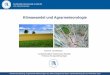 Klimawandel und Agrarmeteorologie - dmg-ev.de · Agrarmeteorologie Die Agrarmeteorologie ist ein Teilgebiet der Bioklimatologie, das sich mit der Wirkung des Klimas und des Wetters