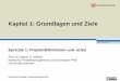 Kapitel 1: Grundlagen und Ziele - ml.zmml.uni-bremen.de · Anhand des magischen Dreiecks lernen Sie, zwischen drei Arten von Projekten zu unterscheiden