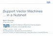 Support Vector Machines in a Nutshell - esp.phonetik.uni ... · „Echte“ Mehrklassen-SVM… Support-Vektor-Maschinen Björn Schuller 26 • Prinzip Grundsätzlich jeder Klassifikator
