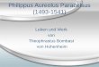 Philippus Aureolus Paracelsus (1493-1541) · PDF fileDeutschland zur Zeit von Paracelsus • Renaissance, Übergang vom Mittelalter zur Frühen Neuzeit • 1494-1559 Kriege um Italien