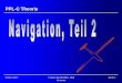 Navigation, Teil 2 - renenav.derenenav.de/resources/Nav2_2017.pdf · • Die Meridiane laufen polwärts zusammen. Will man von A nach B auf Will man von A nach B auf der kürzesten