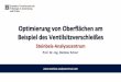 Steinbeis-Analysezentrum - surface-technology-germany.de · Prof. Dr.-Ing. Dietmar Schorr 29. Mai 2018 2 Einflussgrößen Ventilsitzverschleiß Optimierung von Oberflächen am Beispiel