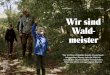 Text Fotos VERONIKA WIGGERT EVELYN DRAGAN Wir sind Wald- · VERONIKA WIGGERT, 42, war beeindruckt von der Ruhe und Hingabe, mit der Peter Wohl leben ihre Kinder durch den Wald führte