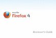 Reviewer’s Guide - static.mozilla.com · WAS IST NEu IN FIREFox 4? Frisches neues Erscheinungsbild Beim erstmaligen Start von Firefox wird Ihnen das saubere und frische neue Erscheinungsbild