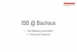 ISB @ Bauhaus - gate-germany.de · • Hast Du schon an der studentischen Umfrage »International Student Barometer«teilgenommen? Das ist Deine Chance, uns Deine Sicht auf die Bauhaus-