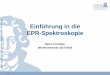 Einführung in die EPR-Spektroskopie - Solid-State DNP · Übungsgruppen werden am 24.10. nach der Vorlesung festgelegt (Tutoren Jörg Heiliger und Denise Schütz)