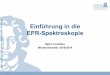 Einführung in die EPR-Spektroskopie · •Allgemeines + Historisches • TheoretischeGrundlagen • Pauli'sche Spinmatrizen • Spin-Hamilton Operator • Das EPR-Spektrometer •