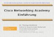 Cisco Networking Academy - Einf£¼hrung - cna.uni-due.decna.uni-due.de/Kurs7/Kurs7- ¢  Cisco Networking