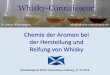 Chemie der Aromen bei der Herstellung und Reifung von Whisky Derivate Cu Destil-lation Whisky-Connaisseur