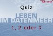 Quiz 1, 2 oder 3? - bpb.de · 2.Steve Jobs 3.Sergey Brin. Frage 11. Information auf seiner Facebook‐ Seite: • I'm trying to make the world a moreopen place by helping people connect
