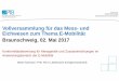Vollversammlung für das Mess- und Eichwesen zum Thema E ... · Messtechnische Besonderheiten der M-EMO 02.05.2017 Anwendungsunterschiedezu anderen Energiemessungen Sonderanforderungen