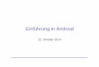 Einführung in Android - uni-marburg.de · Taentzer Modellgetriebene Entwicklung von mobilen Anwendungen 41 Bibliotheken, Runtime und Kernel Android enthält eine Reihe von C/C++-Bibliotheken