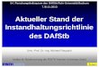 Aktueller Stand der Instandhaltungsrichtlinie des DAfStb · Arbeitskreise für die Überarbeitung Einführung der Instandhaltungskomponenten Regelungen für den KKS Ausblick Regelungen