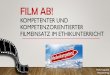 Film ab! Kompetenter und kompetenzorientierter Filmeinsatz ... · - Methodische Tipps für den Filmumgang – Hinweis: Um dem Medium gerecht zu werden, sollte man sich auch mit der
