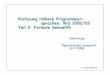 Vorlesung Höhere Programmier- sprachen, WS 2002/03 Teil 2 ... file3 3 HPS WS 2003/04 Dr. Sabine Glesner Warum formale Semantik? zexakte Definition, wie sich Programme verhalten (natürliche