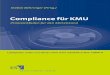 Compliance für KMU - esv.info · O r g a n i s a t o r i s c h e U m s e t z u n g Legal Compliance Arbeitsrecht/ Personal-IT- wirtschaft Compliance Produkt haftung Unter-nehmens-kultur