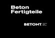 Beton Fertigteile - betont.com · Ihr Bauvorhaben – Unser Projekt Die BETONT GmbH steht für Innovation, Leidenschaft und Expertise im Bereich der Betonverarbeitung und ist akti-