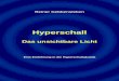 Hyperschall · 5 Zerfall radioaktiver Elemente (aktive Quelle), thermische Elektronenemission des glühenden Magmas (aktive Quelle). Eine weitere wichtige Quelle mit gesundheitlich