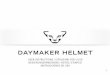 DAYMAKER HELMET - DYNAFIT · 10 MANUAL DAYMAKER Vielen Dank dass Sie sich für den DAYMAKER entschieden haben! Diese Revolution, gemeinsam mit Lichtingenieuren von BMW entwickelt