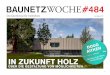 Baunetzwoche#484 - In Zukunft Holzmedia.baunetz.de/baunetzwoche/get-pdf.php?pdf=/dl/2146536/baunetzwoche... · 4 484 Inhalt Architekturwoche News Dossier Buch Bild der Woche NEWS