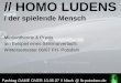 HOMO LUDENS - OPUS 4 fileFachtag GAME OVER 10.05.07 // klisch @ fh-potsdam.de // Die Voraussetzungen / Der Studiengang legt wert sowohl auf eine solide wissenschaftliche Ausbildung