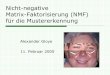 Nicht-negative Matrix-Faktorisierung (NMF) für die ... · Nicht-negative Matrix-Faktorisierung (NMF) für die Mustererkennung Alexander Gloye 11. Februar 2005