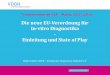Die neue EU-Verordnung für In-vitro Diagnostika Einleitung ... · Die neue EU-Verordnung für In-vitro Diagnostika - Einleitung und State of Play Birgit Schäfer, VDGH – Verband