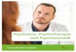 Psychiatrie, Psychotherapie und Psychosomatik · Psychosomatik Wir behandeln Krankheiten und Beschwer-den, die keine ausreichende körperliche Ursache haben, sondern auf psychische